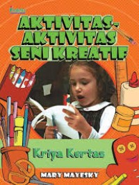 Aktivitas-Aktivitas Seni Kreatif : Kriya Kertas