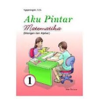 Aku Pintar Matematika (Bilangan dan Aljabar) 1
