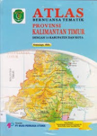 ATLAS BERNUANSA TEMATIK PROVINSI KALIMANTAN TIMUR