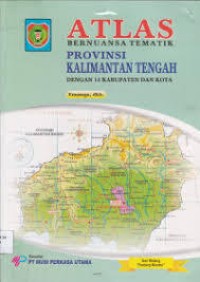 ATLAS BERNUANSA TEMATIK PROVINSI KALIMANTAN TENGAH