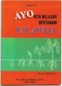 Ayo Kita Belajar Bertanam Palawija : Buku kedua