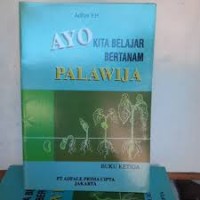 Ayo Kita Belajar Bertanam Palawija : Buku Ketiga