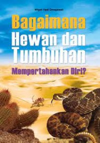 bagaimana Hewan dan Tumbuhan Mempertahankan Diri,?