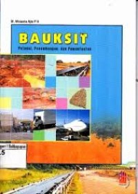 Bauksit : Potensi, Penambangan dan Pemanfaatan