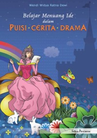 Belajar Menuang Ide dalam Puisi . Cerita . Drama