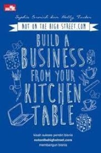 BUILD A BUSINESS FROM YOUR KITCHEN TABLE