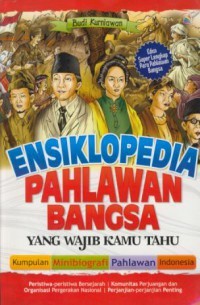 ENSIKLOPEDIA PAHLAWAN BANGSA YANG WAJIB KAMU TAHU