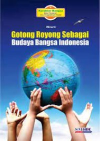 Gotong Royong Sebagai Budaya Bangsa Indonesia