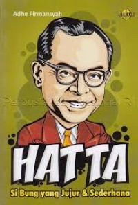 Hatta : Si bung yang jujur & sederhana