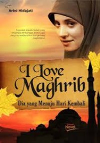 I love Maghrib : Dia yang Menuju Hari Kembali