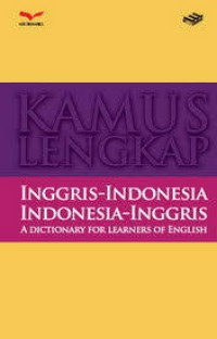 Kamus Lengkap Inggris - Indonesia _Indonesia - Inggris : A Dictionary for Learness of English