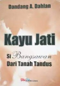 Kayu Jati Si Bangsawan Dari Tanah Tandus