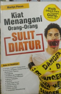 Kiat Menangani Orang-Orang Sulit Diatur