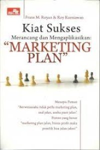 Kiat Sukses Merancang dan Mengaplikasikan ''MARKETING PLAN ''