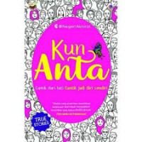 Kun Anta : Cantik Dari Hati, Cantik Jadi Diri Sendiri