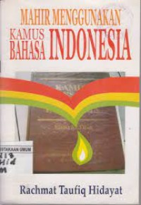 Mahir Menggunakan Kamus Bahasa Indonesia