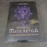 MEMBUKA MATA KETIGA ; MENYINGKAP RAHASIA ALAM SPIRITUAL