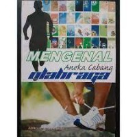 Mengenal Aneka Cabang Olahraga