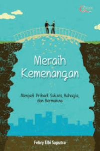 Meraih Kemenangan : (Menjadi Pribadi Sukses, Bahagia, dan Bermakna)