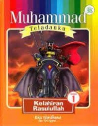 Muhammad Teladanku 1 :  Kelahiran Rasulullah