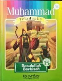 Muhammad Teladanku Buku 15; Rasulullah berkisah