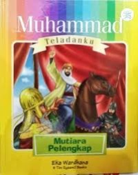 Muhammad Teladanku  :  Mutiara Pelengkap