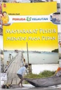 Pemuda & Kelautan MASYARAKAT PESISIR MENAAP MASA DEPAN