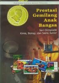 Prestasi Gemilang Anak Bangsa  Seri Olimpiade Kimia,Biologi, dan Sains Junior