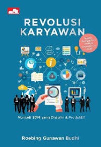 Revolusi Karyawan: Menjadi SDM yang Disiplin dan Produktif