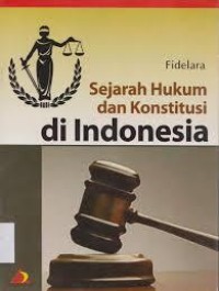 Sejarah Hukum dan Konstitusi di Indonesia