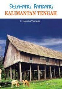 Selayang Pandang Kalimantan Tengah