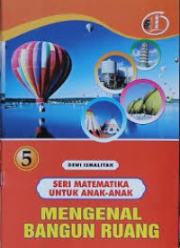 Seri Matematika ; Mengenal Bangun Ruang
