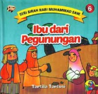 Seri Sirah Nabi Muhammad Saw IBU DARI PEGUNUNGAN