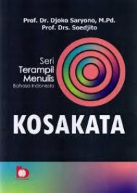Seri Terampil Menulis Bahasa Indonesia ;Kosa Kata