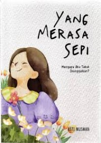 Yang Merasa Sepi : Mengapa Aku Takut Ditingglkan?